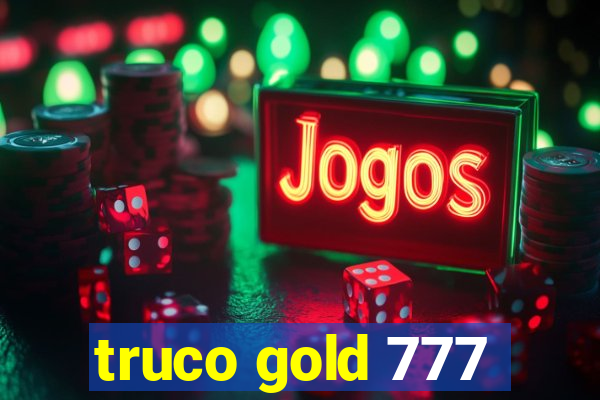 truco gold 777